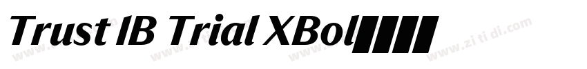 Trust 1B Trial XBol字体转换 Trust 1B Trial XBol字体转换